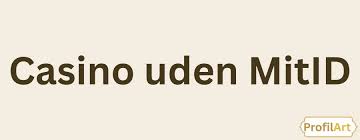 Oplev Fordelene ved Dansk Casino Uden MitID